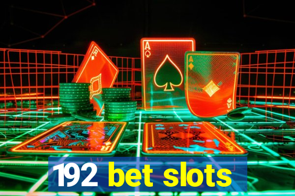 192 bet slots